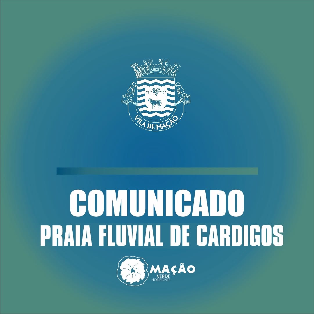 COMUNICADO - REABERTURA A BANHOS NA PRAIA FLUVIAL DE CARDIGOS
